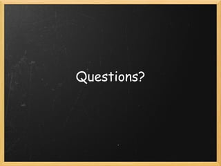 Questions? 