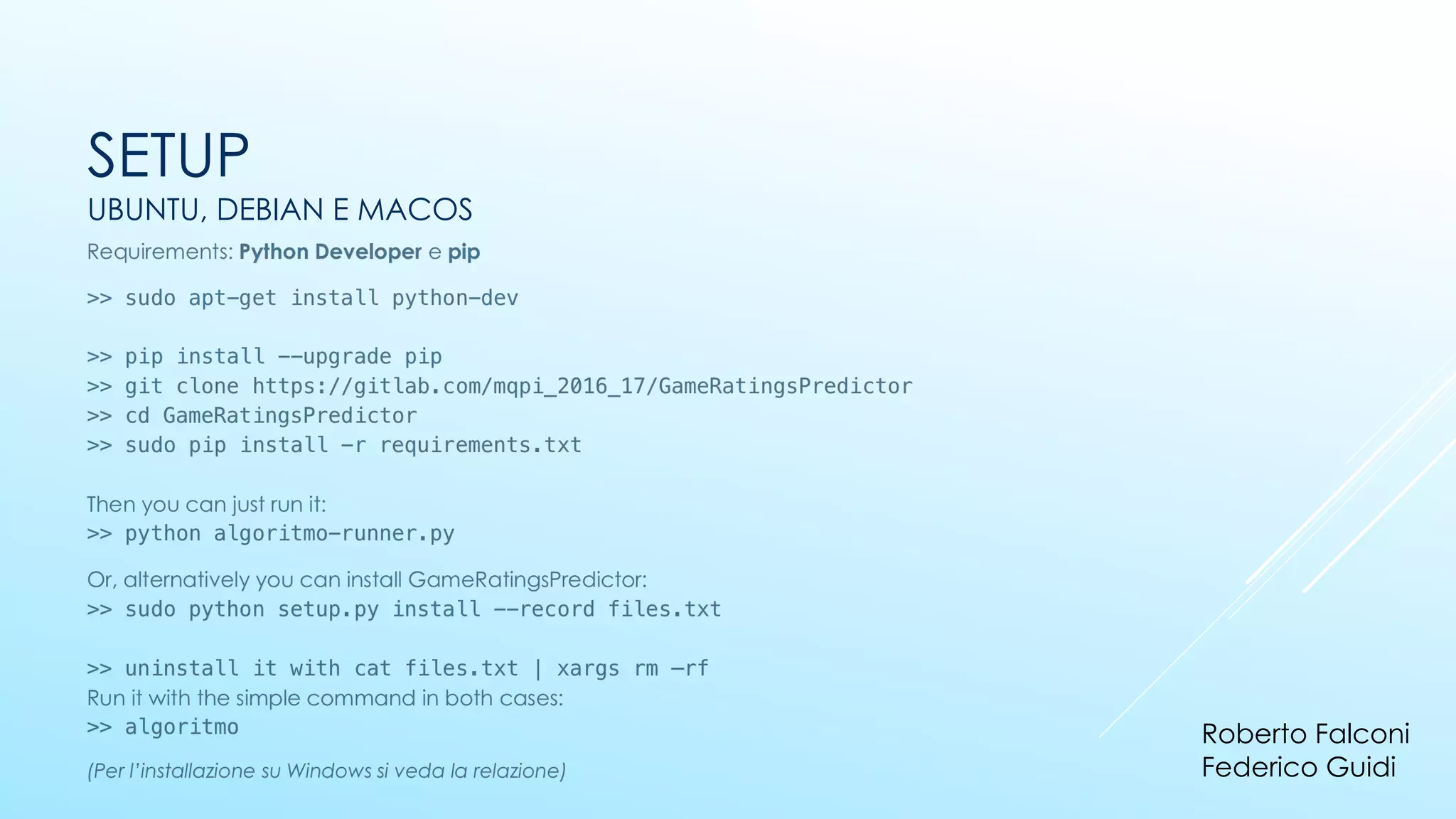 SETUP
UBUNTU, DEBIAN E MACOS
Roberto Falconi
Federico Guidi
 