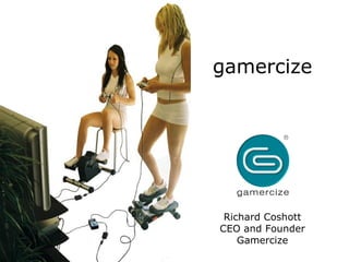 gamercize Richard Coshott CEO and Founder Gamercize 