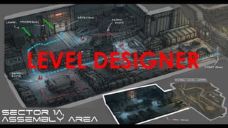 LEVEL DESIGNER
 