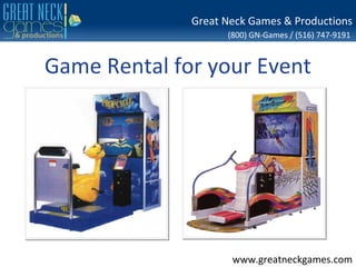 Great Neck Games & Productions
                    (800) GN-Games / (516) 747-9191


Game Rental for your Event




                     www.greatneckgames.com
 