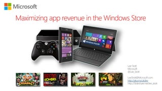 Source: http://blogs.msdn.com/b/windowsstore/archive/2011/12/06/announcing-the-new-windows-store.aspx
Maximizing app revenue in the Windows Store
http://aka.ms/ukdev
 