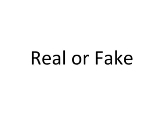 Real or Fake 