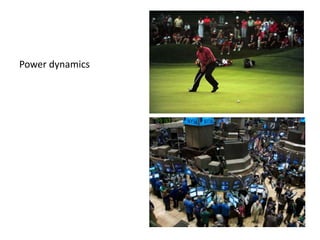 Power dynamics