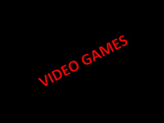 VIDEOS GAMES
