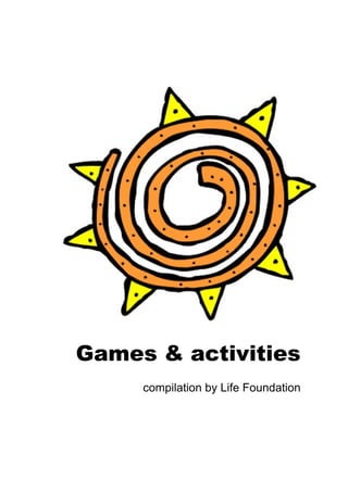 Games & activities
compilation by Life Foundation
 