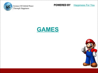 GAMES
Happiness For You
 