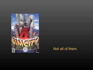Not all of them. 