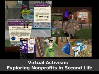 Virtual Activism:  Exploring Nonprofits in Second Life 