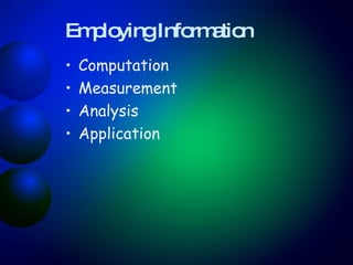 Employing Information  Computation Measurement Analysis Application 