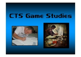 CTS Game Studies
 