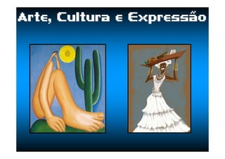 Arte,Arte, CulturaCultura ee ExpressãoExpressão
 