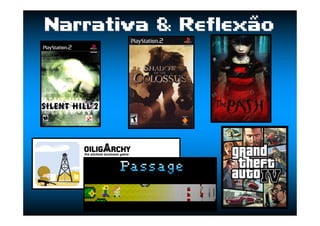 NarrativaNarrativa && ReflexãoReflexão
 