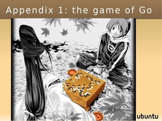 Appendix 1: the game of Go
 
