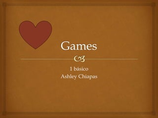 1 básico
Ashley Chiapas
 