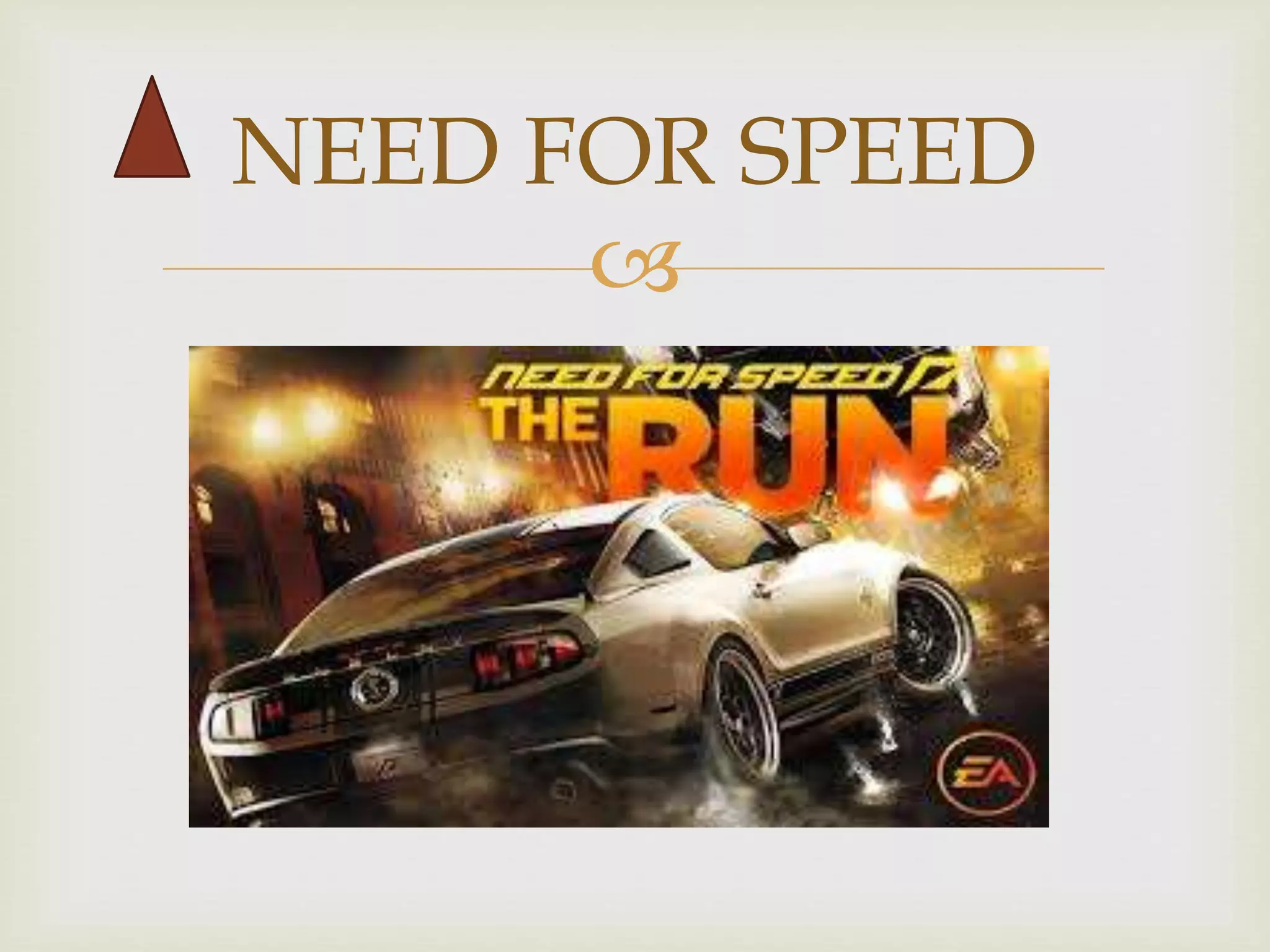 
NEED FOR SPEED