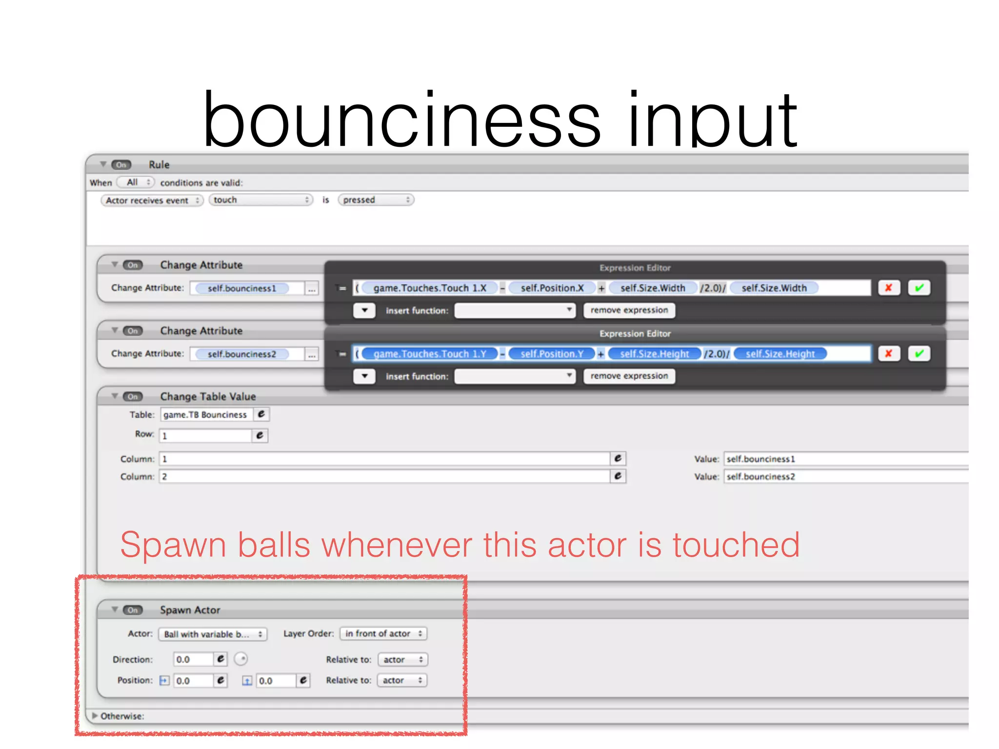 bounciness input
Spawn balls whenever this actor is touched
 