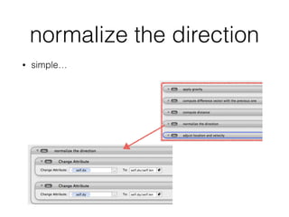 normalize the direction
• simple…
 