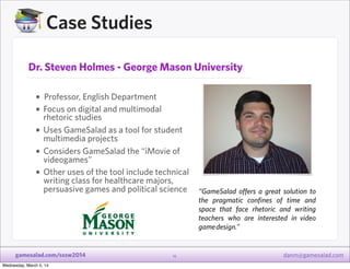 Case Studies
Dr. Steven Holmes - George Mason University

• Professor, English Department
• Focus on digital and multimoda...