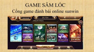 GAME SÂM LỐC
Cổng game đánh bài online sunwin
 