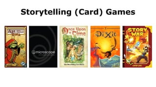 Storytelling (Card) Games
 