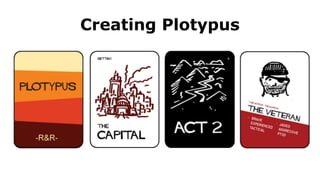 Creating Plotypus
 
