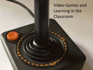 Video Games and Learning in the Classroom 