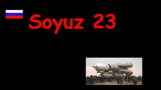 Soyuz 23
 