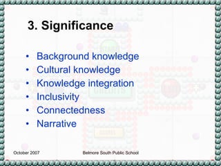 3. Significance Background knowledge Cultural knowledge Knowledge integration Inclusivity Connectedness  Narrative 