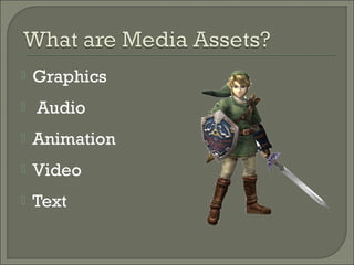    Graphics
   Audio
   Animation
   Video
   Text
 