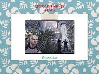 STORY ELEMENTS
PREMISE
Devastation
NovaLogic, Inc.
 