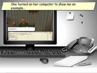 Ok so for what type of
knowledge is a
matching game most
appropriate?
She turned on her computer to show me an
example…
 
