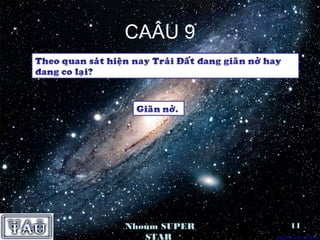 CAÂU 9




Nhoùm SUPER   11
   STAR
 