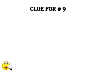 Clue for # 9
 