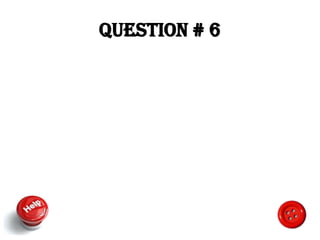 Question # 6
 