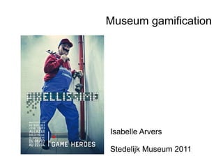 Museum gamification Isabelle Arvers Stedelijk Museum 2011 