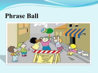 Phrase Ball
 
