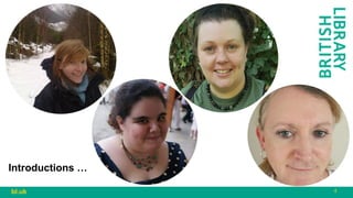4
bl.uk
Introductions …
 