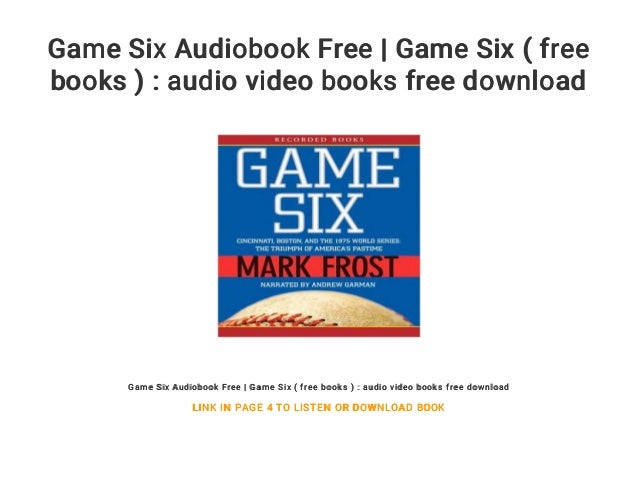 Game Six Audiobook Free Game Six Free Books Audio Video Books Free Game Six Audiobook Free Game Six Free Books Audio Video Books Free
