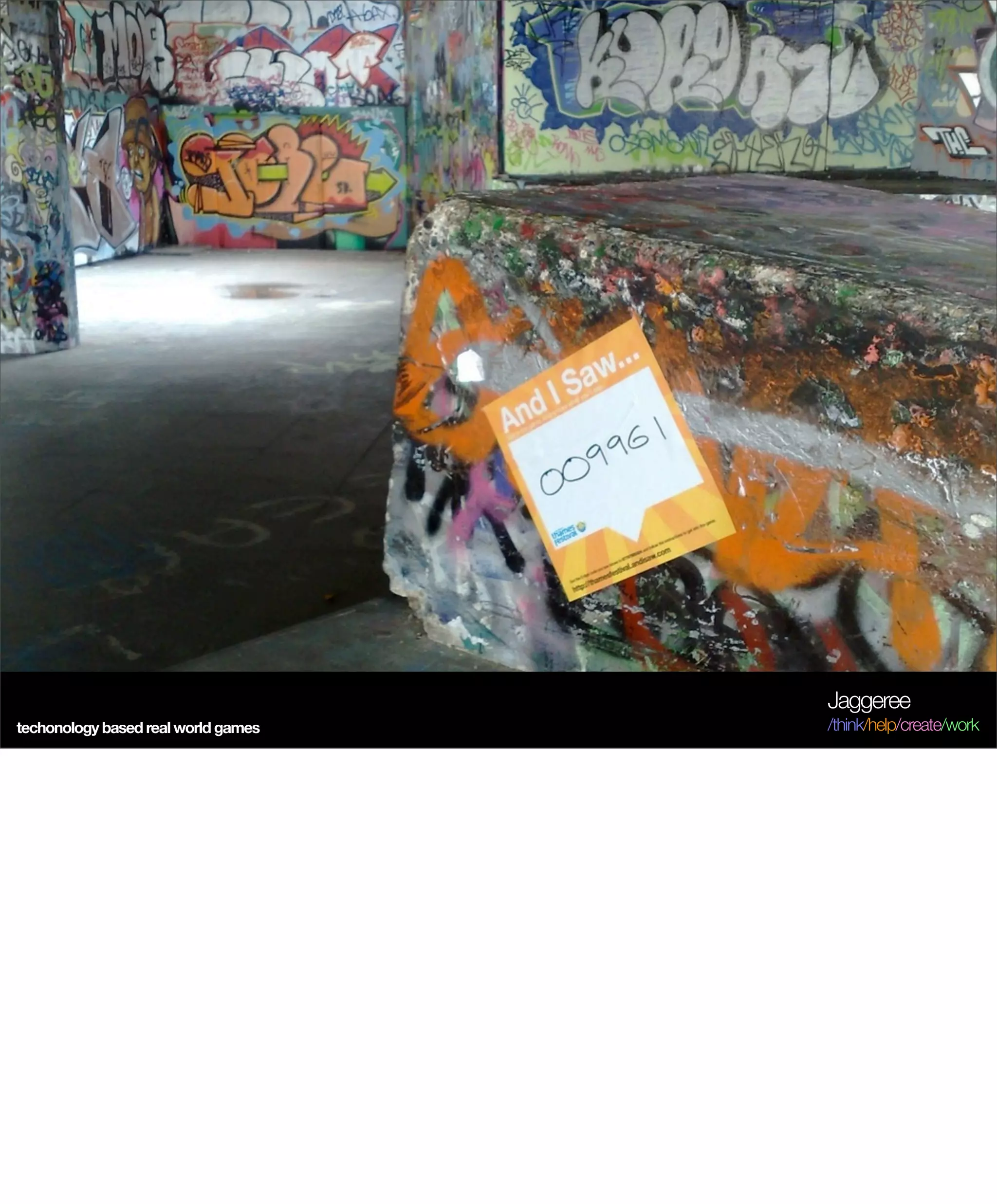 Jaggeree
techonology based real world games   /think/help/create/work
 