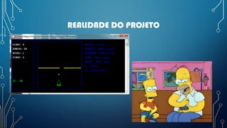 REALIDADE DO PROJETO
 