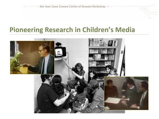 Pioneering Research in Children’s Media
 