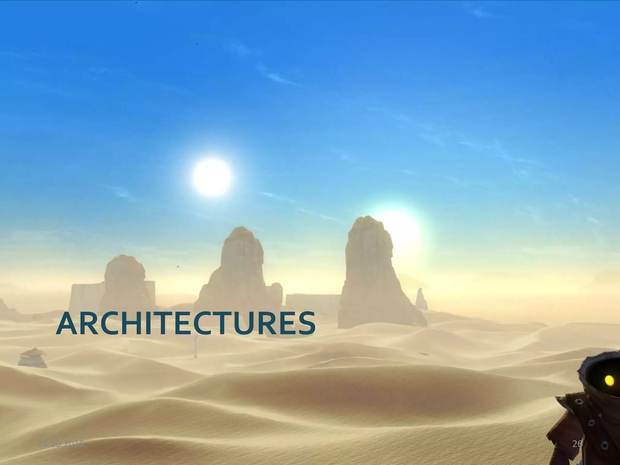 ARCHITECTURES
28.10.2015. 26
 