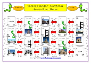 Copyright © 2010 www.kidseslgames.com
Answer...
Snakes & Ladders - Question &
Answer Board Game
1.
Start
6.
7. Go back to
question 2!
8.
9.
10.
5gggg
4. 2.
20.
Finish
19. Go back
to question 14!
18. 17. 16.
15. Go back
to question 10!
14. 13. 12. 11.
Question?
 