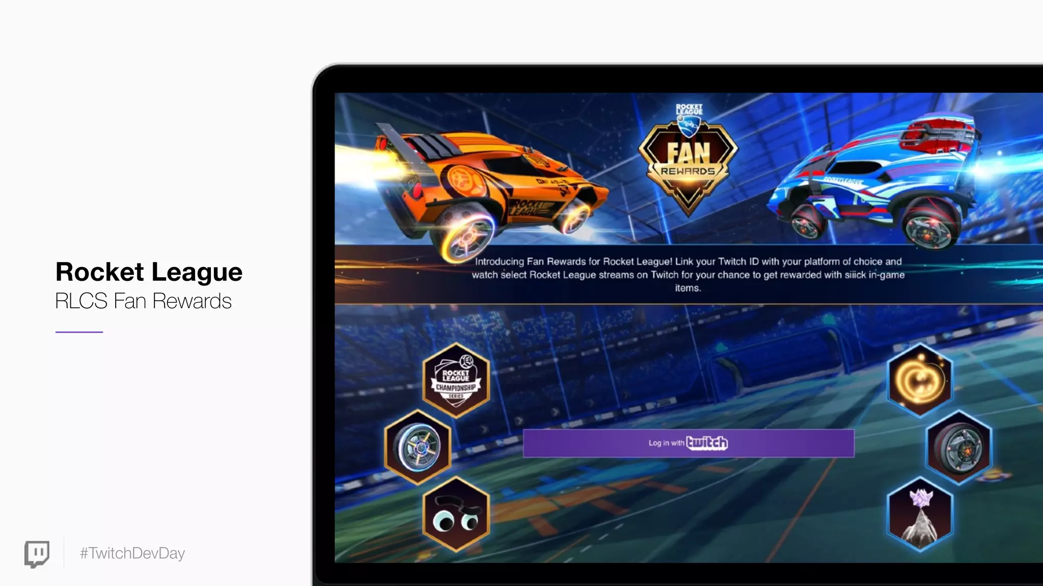 #TwitchDevDay
Rocket League
RLCS Fan Rewards
 