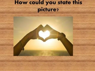 How could you state this
picture?
