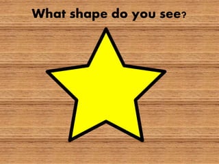 What shape do you see?