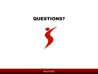 QUESTIONS?




   March2012
 