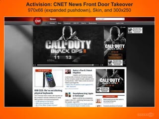 Activision: CNET News Front Door Takeover
970x66 (expanded pushdown), Skin, and 300x250
 