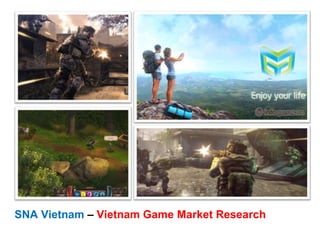 SNA Vietnam – Vietnam Game Market Research 
 